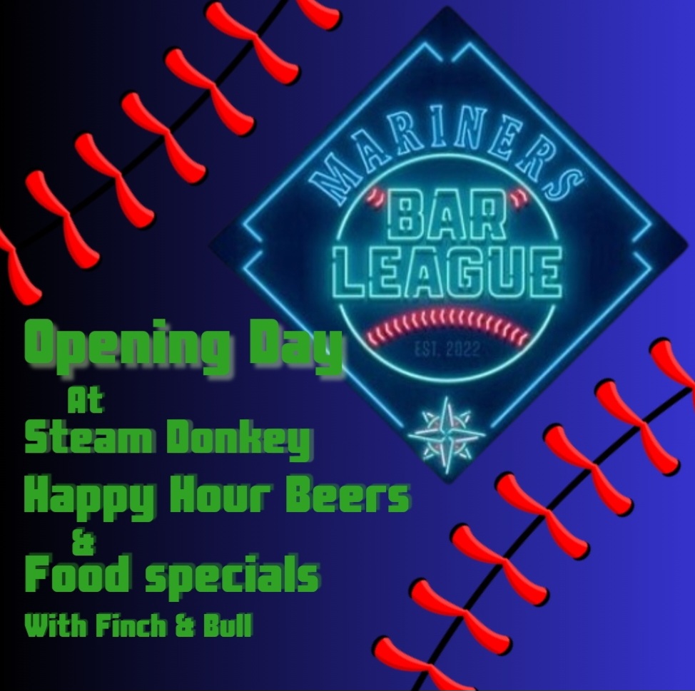 Mariners Opening Day Happy Hour Steam Donkey Brewing